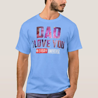 T-shirt Mens Dad I Love You In Every Universe Father's Day