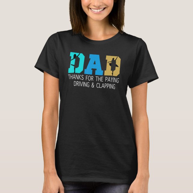 T-shirt Mens dad thanks for the paying driving & clapping  (Devant)