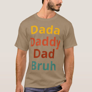 T-shirt Mens Dada Papa Papa Papa Bruh Drôle Papa Sarcastiq