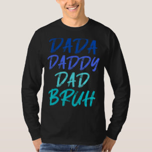 T-shirt Mens Dada Papa Papa Papa Bruh Papa 2