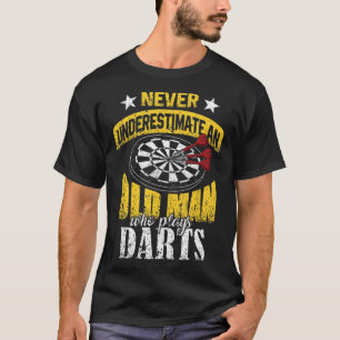 T-shirt Mens Dart Player Ne Sous-Estime Jamais Un Vieux Ho