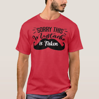 T-shirt Mens Désolé Cette Moustache Est Prise Drôle Petit