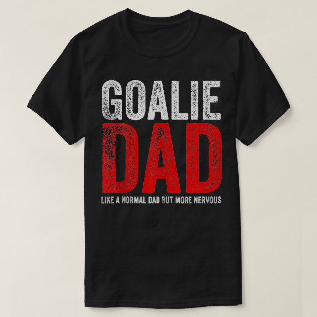 T-shirt Mens Distressed Goalie Papa Nervous Drôle Sports P (Design devant)
