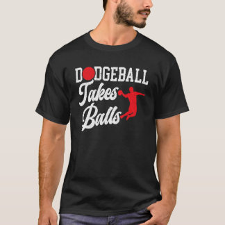 T-shirt Mens Dodgeball prend Balls Duck Dip Dip Dodgeball