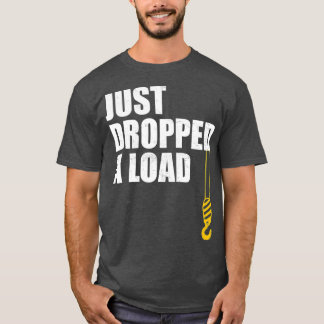 T-shirt Mens Drôle Opérateur De Grue Juste Laissé Une Char