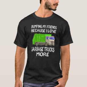 T-shirt Mens Dumping Mes Amis J'Aime Garbage Trucks Garb