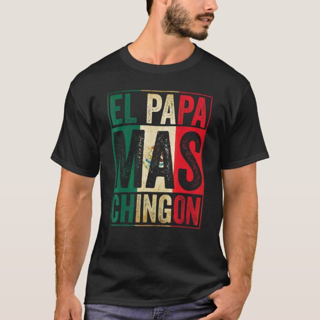 T-shirt Mens El Papa Mas Chingon Meilleur papa mexicain (Devant)