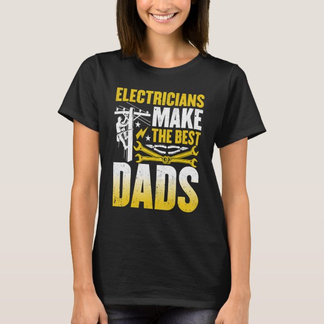T-shirt Mens Electricians Make the Best Dads  Wireman Elec (Devant)