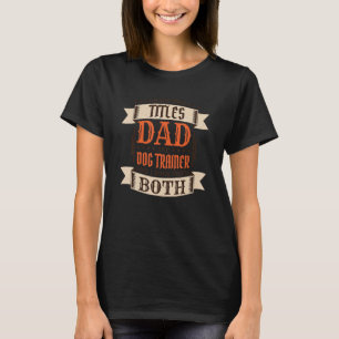 T-shirt Mens Entraîneur de chien papa et Job Entraîneur de