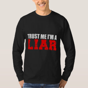 T-shirt Mens Faites-moi confiance Je suis un menteur qui m