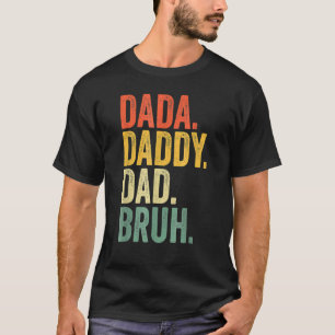 T-shirt Mens Fête des pères Dada papa papa papa Bruh 25