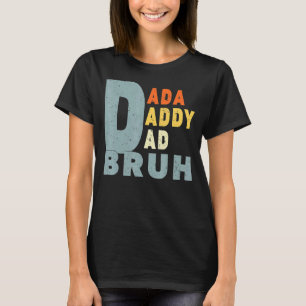 T-shirt Mens Fête des pères Dada Papa Papa Papa Papa Bruh