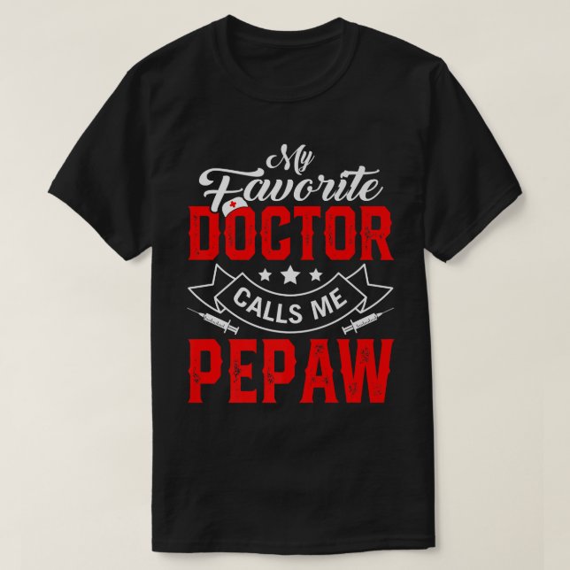 T-shirt Mens Fête des pères Mon Médecin Préféré M'Appelle  (Design devant)