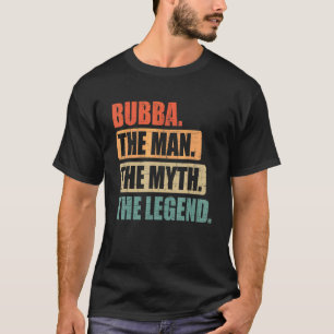 T-shirt Mens Fête des pères Pour Bubba L'Homme Le Mythe Le