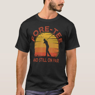 T-shirt Mens Fore Et Toujours Sur Par 40e Anniversaire Gol