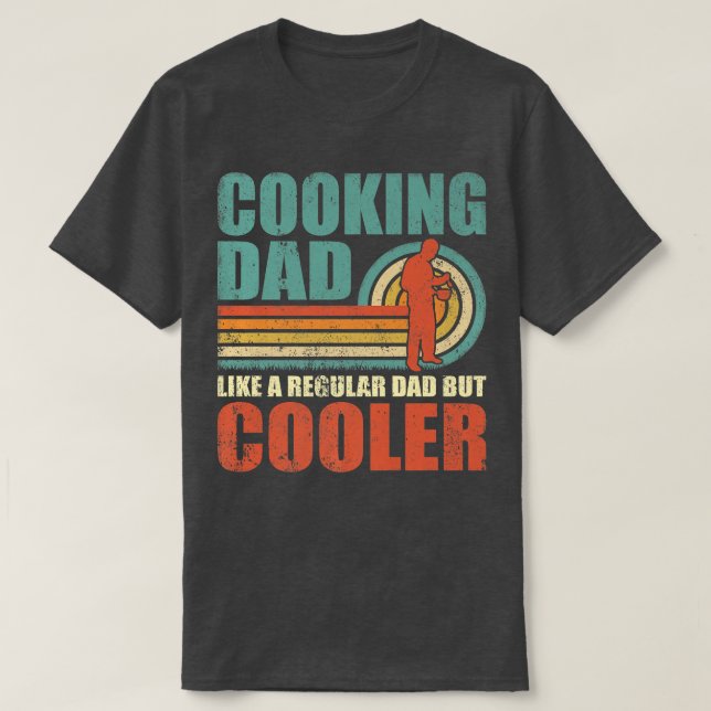 T-shirt Mens Funny Cooking Dad Like A Regular Dad But Cool (Design devant)