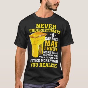 T-shirt Mens Funny Garbage Man Don Ne sous-estime jamais u