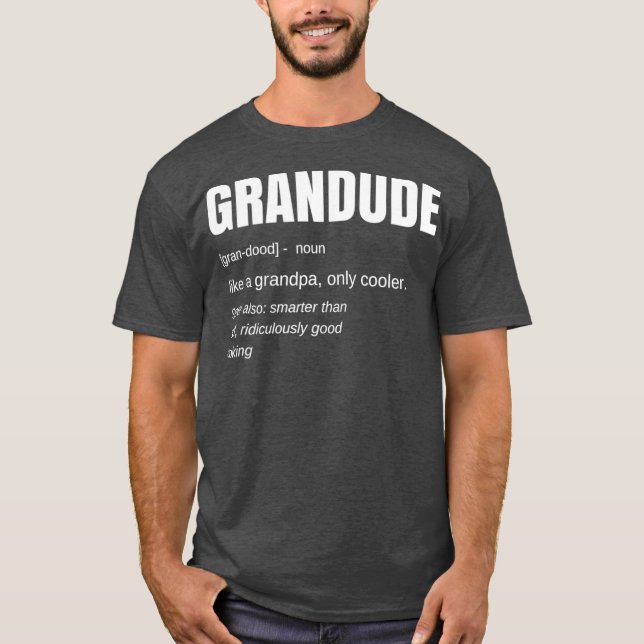T-shirt Mens Funny GRANDUDE Cool Grandpa (Devant)