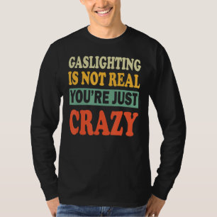 T-shirt Mens Gaslights n'est pas une citation vraie Vous ê