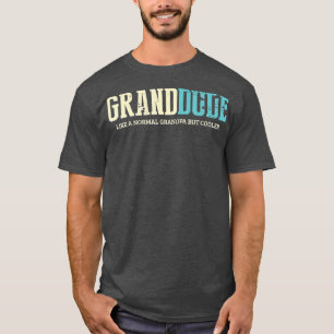 T-shirt Mens Grand Dude Comme Grand-Père Normal Mais Glaci
