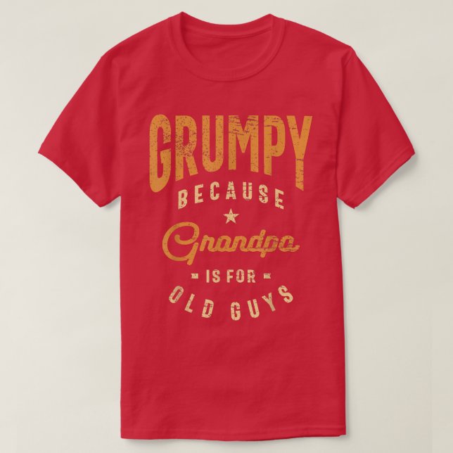 T-shirt Mens Grumpy Parce Que Grand-Père Est Pour Les Vieu (Design devant)