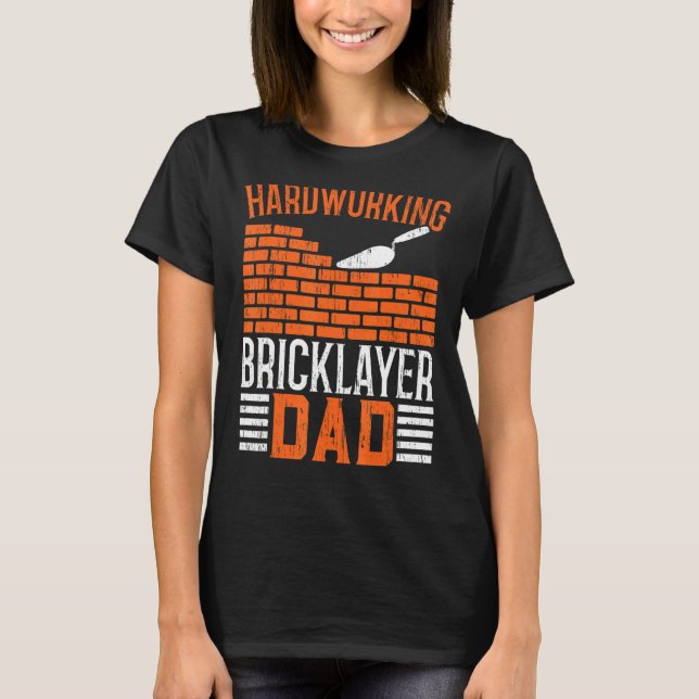 T-shirt Mens Hardworking Bricklayer Dad Brickaying Job Fat (Devant)