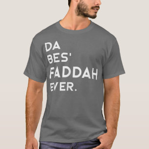 T-shirt Mens Hawaiian Pidgin DA BES FADDAH JAMAIS meilleur