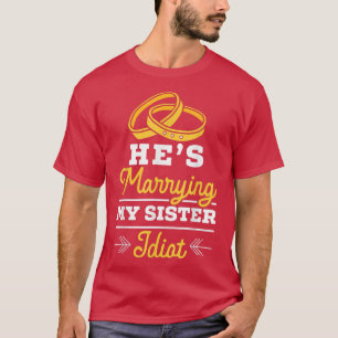 T-shirt Mens He's Marrying My Sister Stag Night Bachelor P