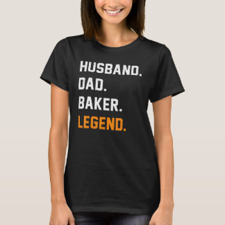 T-shirt Mens Husband Dad Baker Legend Dad Father