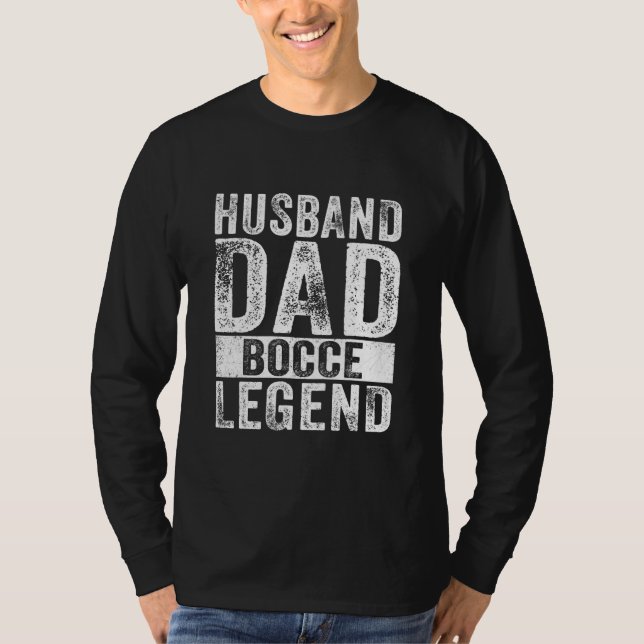 T-shirt Mens Husband Dad Bocce Legend Father's Day (Devant)