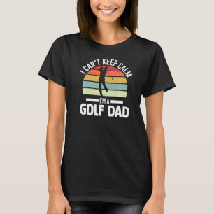 T-shirt Mens I Can't Keep Calm I'm A Golf Papa Golf Player
