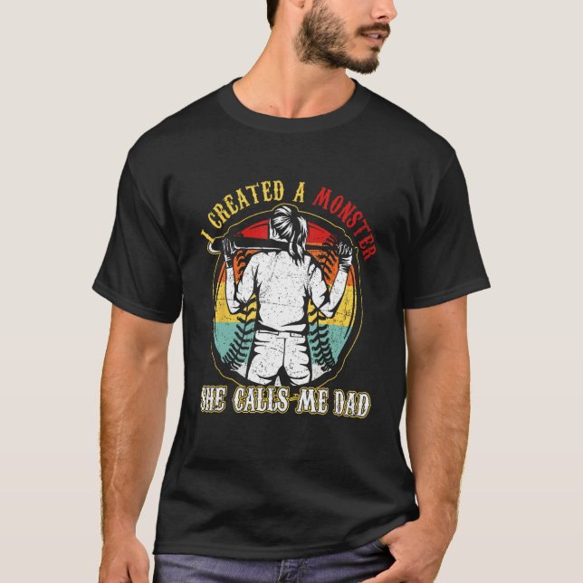 T-shirt Mens I Created A Monster She Call Me Dad Softball  (Devant)