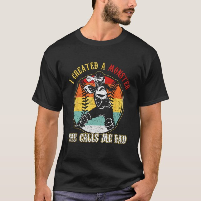 T-shirt Mens I Created A Monster She Call Me Dad Softball  (Devant)