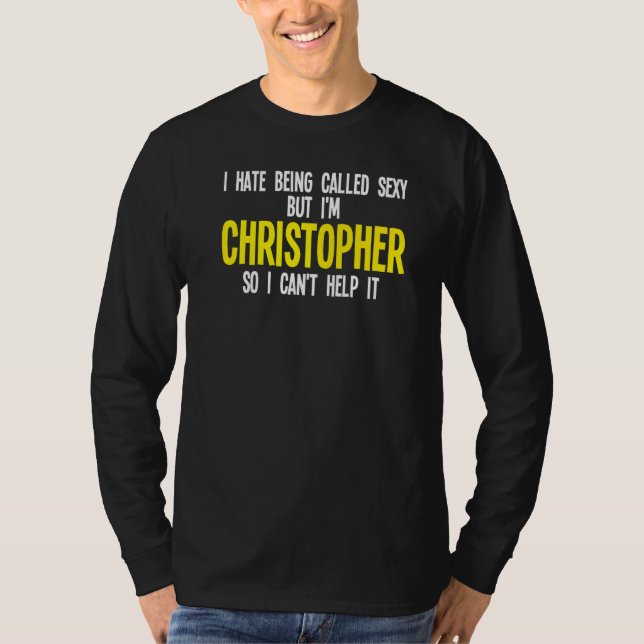 T-shirt Mens I hate being called I'm Christopher Christoph (Devant)