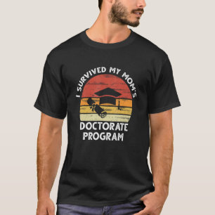 T-shirt Mens I Survived My Mom's Doctorat Programme Gradua