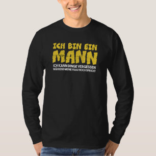 T-shirt Mens Ich Bin Ein Mann Ich Kann Sachen Vergessen M