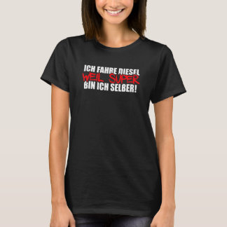T-shirt Mens Ich Fahre Diesel Weil Super Bin Ich Selbst Au
