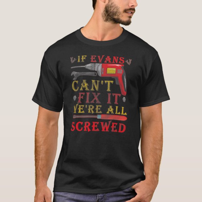 T-shirt Mens If Evans Can't Fix it We're All Screved (Devant)