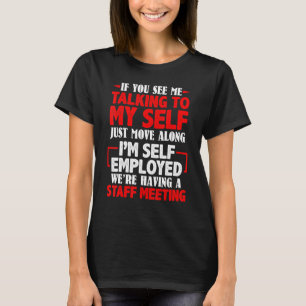 T-shirt Mens If You See Me Taling to My Team Meeting