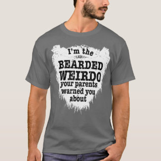 T-shirt Mens Im the Bearded Weirdo Vos parents vous ont av