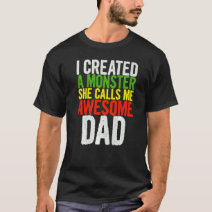 T-shirt Mens J'Ai Créé Un Monstre Elle M'Appelle Papa Awes