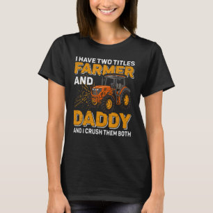 T-shirt Mens J'Ai Deux Titres Farmer Et Papa Farming Fa