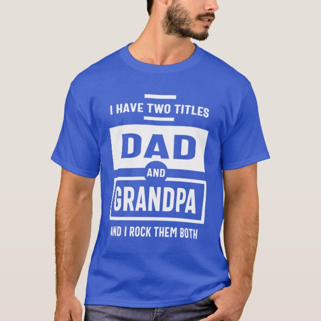 T-shirt Mens J'ai deux titres Papa et grand-père Cadeau (Devant)