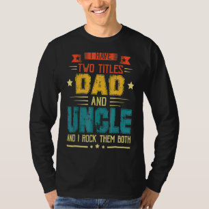 T-shirt Mens J'Ai Deux Titres Papa Et Oncle Fête des pères