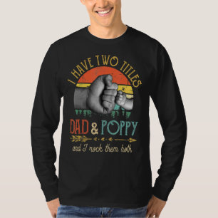 T-shirt Mens J'Ai Deux Titres Papa Et Poppy Et J'Ai Le Roc