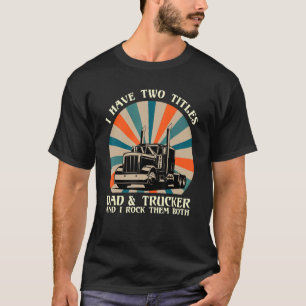 T-shirt Mens J'Ai Deux Titres Papa & Trucker Je Les Roche
