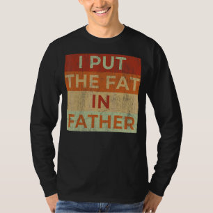 T-shirt Mens J'Ai Mis Le Gros Dans Le Père Papa Dit Sarcas