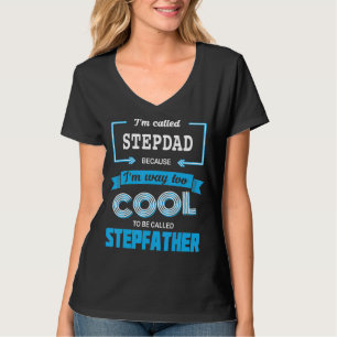 T-shirt Mens Je m'appelle Stepdad parce que je suis trop C