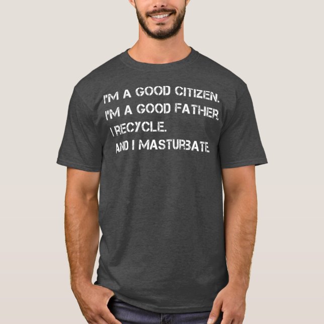 T-shirt Mens Je suis un bon citoyen Bon Père Drôle Cadeau (Devant)