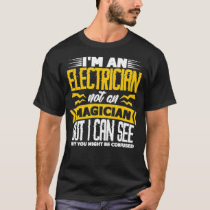 T-shirt Mens Je Suis Un Électricien Pas Un Magicien Un Éle